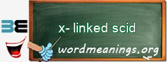 WordMeaning blackboard for x-linked scid